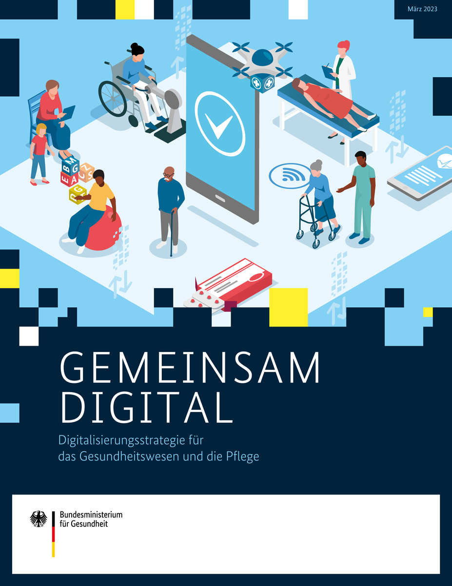 Der Strategie sollen jetzt Gesetze folgen GEMEINSAM DIGITAL: Digitalisierungsstrategie für das Gesundheitswesen und die Pflege