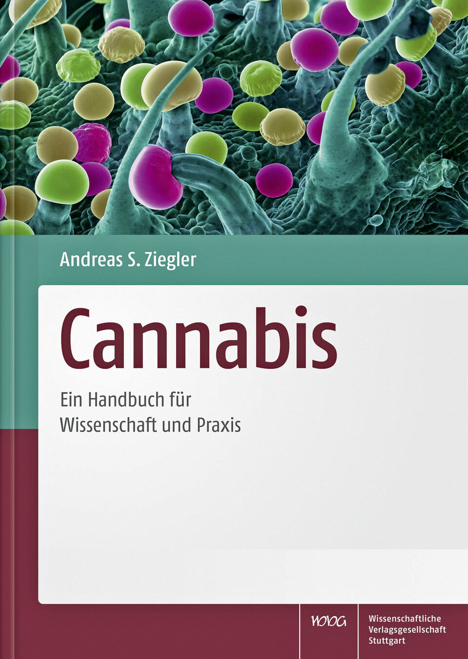 Cannabis. Ein Handbuch für Wissenschaft und Praxis, Andreas S. Ziegler (Hrsg.), 2022, Wissenschaftliche Verlagsgesellschaft Stuttgart, ISBN 978-3-8047-4152-2