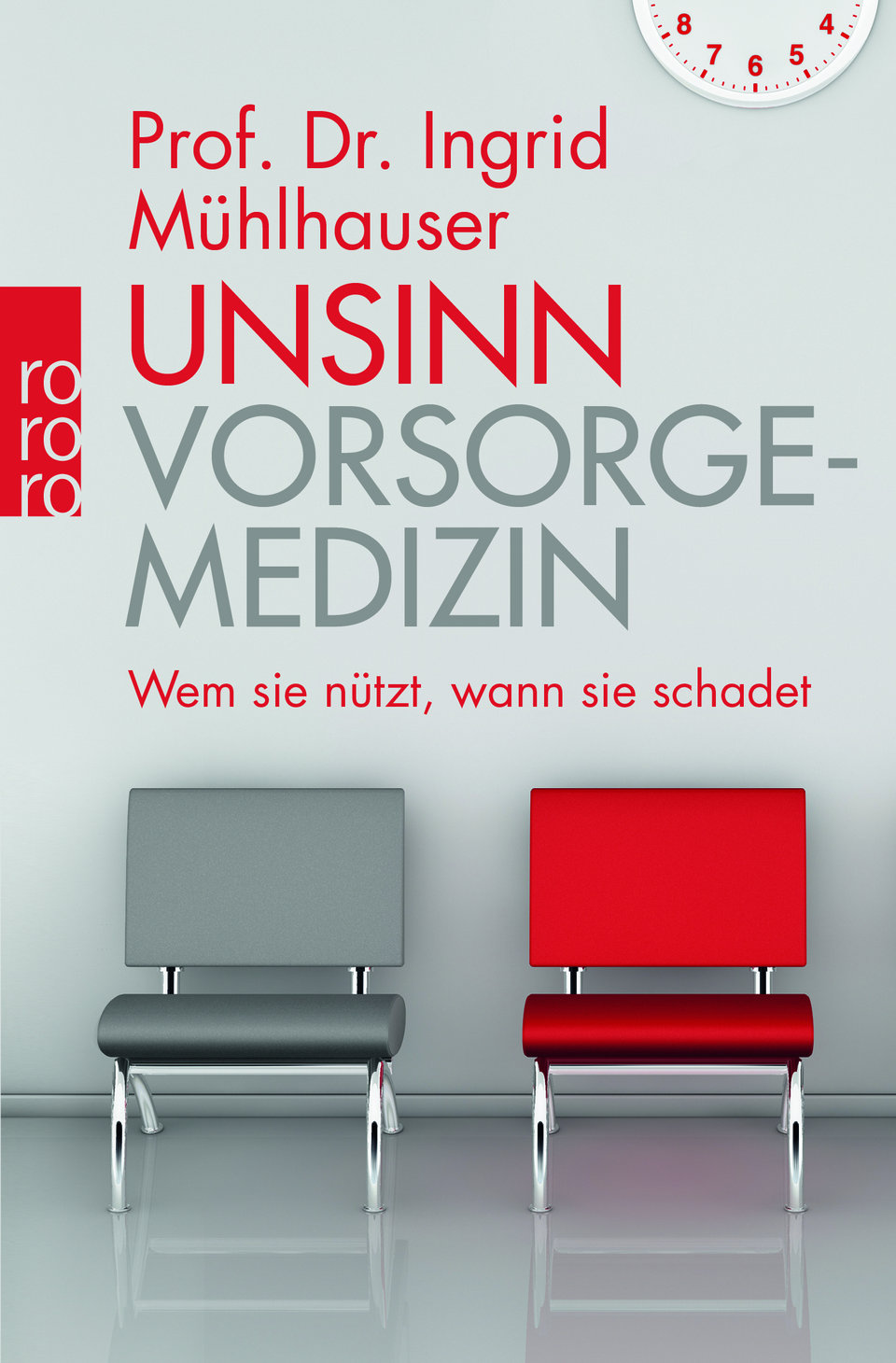 Prof. Dr. Ingrid Mühlhauser. Unsinn Vorsorgemedizin – Wem sie nützt, wann sie schadet. Rowohlt Verlag. ISBN: 978-3-499-63255-6, Preis: 9,99 Euro.