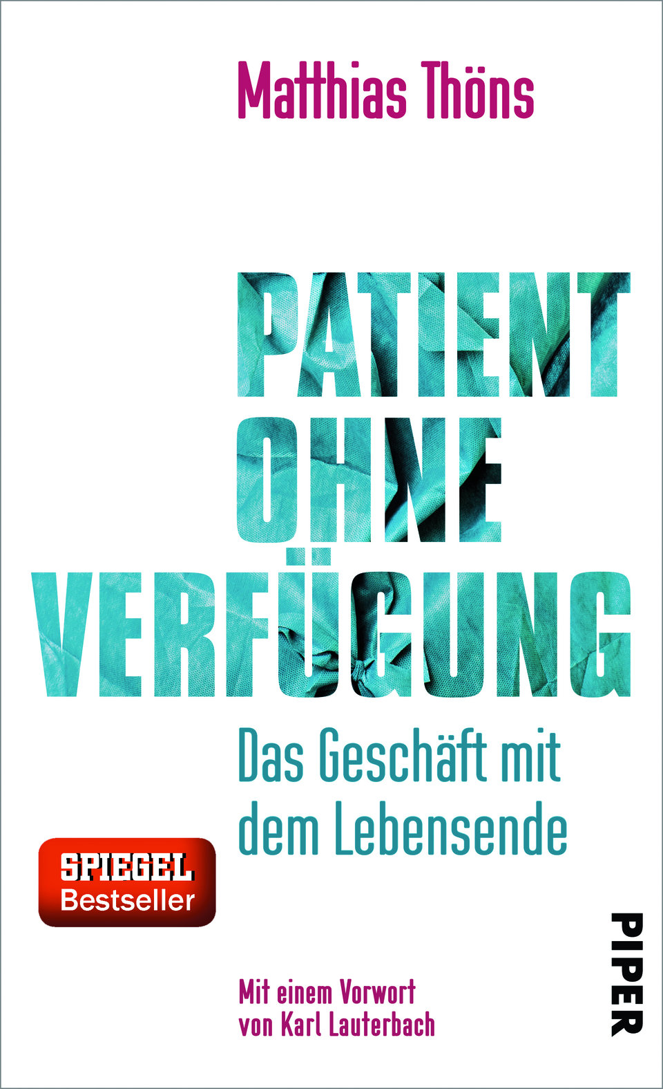 „Patient ohne Verfügung – Das Geschäft mit dem Lebensende“, Piper Verlag, 2016, ISBN: 978-3-492-05776-9, Preis: 22 Euro.