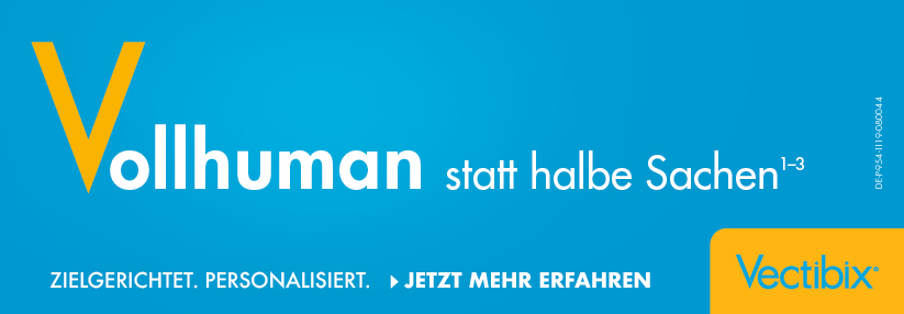 Vollhuman statt halbe Sachen<sup>1–3</sup><br />Vollhuman –<sup> </sup>verlässlich – vorteilhaft: Vectibix<sup>®2</sup>